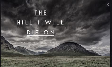 i'll die on this hill meaning|dies on this hill meaning.